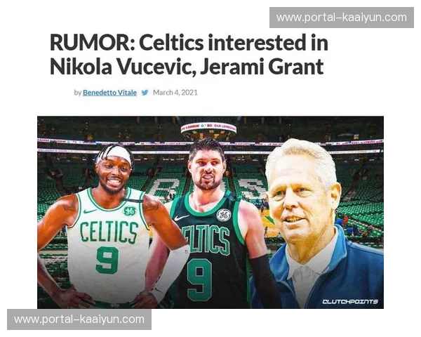 凯尔特人过渡期目标 评估布朗核心成色与武切维奇长期适配性实验